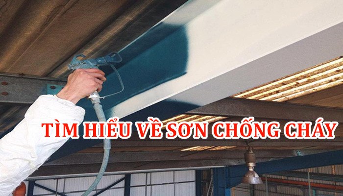 Tổng quan về sơn chống cháy
